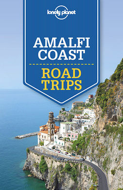 Bonetto, Cristian - Lonely Planet Amalfi Coast Road Trips, ebook