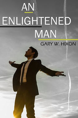 Hixon, Gary W. - An Enlightened Man, ebook