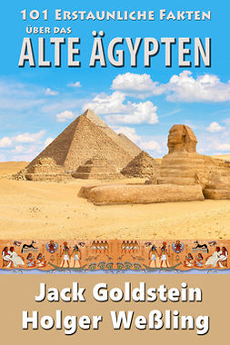 Goldstein, Jack - 101 Erstaunliche Fakten über das alte Ägypten, e-bok