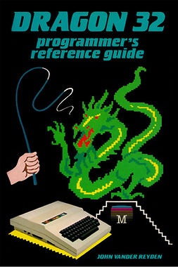 Reyden, John Vander - Dragon 32 Programmer's Reference Guide, ebook