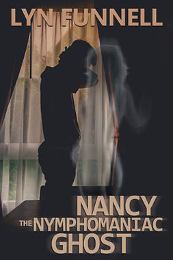 Funnell, Lyn - Nancy the Nymphomaniac Ghost, ebook