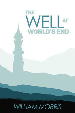 Morris, William - The Well at World's End, ebook