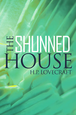 Lovecraft, H.P. - The Shunned House, ebook