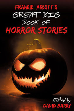 Abbott, Frankie - Frankie Abbott's Great Big Book of Horror Stories, e-kirja