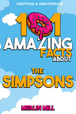 Mill, Merlin - 101 Amazing Facts about the Simpsons, ebook