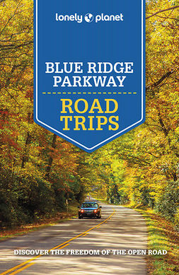 Balfour, Amy C - Lonely Planet Blue Ridge Parkway Road Trips, e-kirja