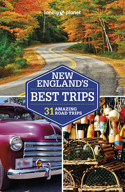 Walker, Benedict - Lonely Planet New England's Best Trips, e-kirja