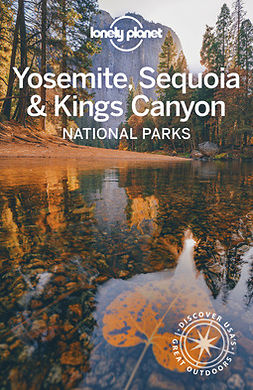 Bremner, Jade - Lonely Planet Yosemite, Sequoia & Kings Canyon National Parks, ebook