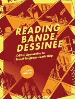 Miller, Ann - Reading bande dessinee: Critical Approaches to French-language Comic Strip, ebook