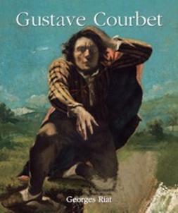 Riat, Georges - Gustave Courbet, ebook