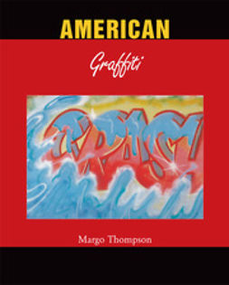Thompson, Margo - American Graffiti, ebook