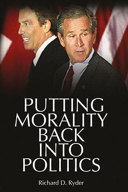 Ryder, Richard D. - Putting Morality Back into Politics, ebook