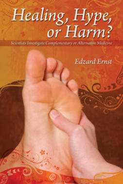 Ernst, Edzard - Healing, Hype or Harm?, ebook
