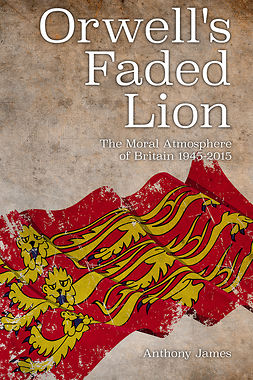 James, Anthony - Orwell's Faded Lion, ebook