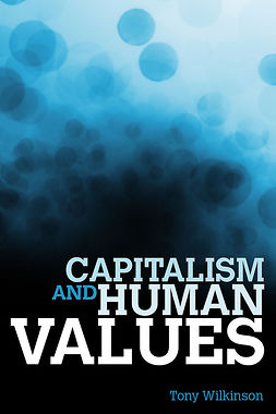 Wilkinson, Tony - Capitalism and Human Values, e-kirja