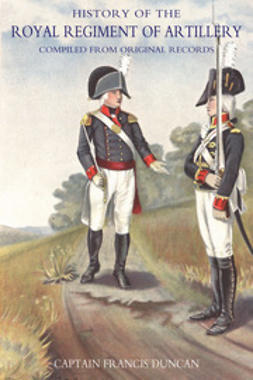 Duncan, Major Francis - History of the Royal Regiment of Artillery Vol II (1784-1815), e-kirja