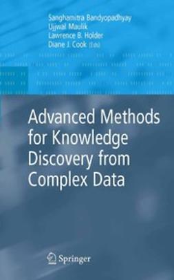 Bandyopadhyay, Sanghamitra - Advanced Methods for Knowledge Discovery from Complex Data, ebook