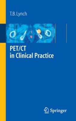 Lynch, T. B. - PET/CT in Clinical Practice, e-bok