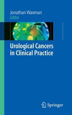 Waxman, Jonathan - Urological Cancers in Clinical Practice, e-kirja