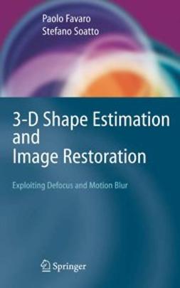 Favaro, Paolo - 3-D Shape Estimation and Image Restoration, ebook