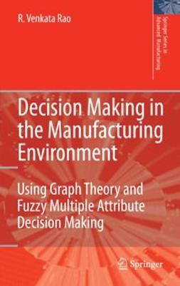 Rao, R. Venkata - Decision Making in the Manufacturing Environment, ebook
