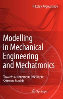 Avgoustinov, Nikolay - Modelling in Mechanical Engineering and Mechatronics, ebook