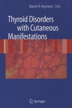Heymann, Warren R. - Thyroid Disorders with Cutaneous Manifestations, e-bok