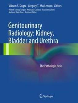 Dogra, Vikram S. - Genitourinary Radiology: Kidney, Bladder and Urethra, ebook