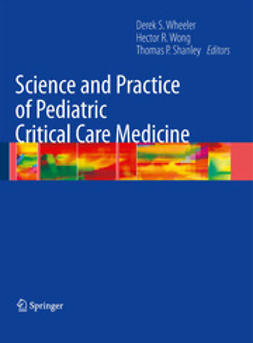 Wheeler, Derek S. - Science and Practice of Pediatric Critical Care Medicine, e-bok