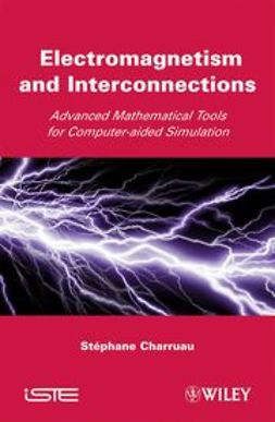 Charruau, Stephane - Electromagnetism and Interconnections: Advanced Mathematical Tools for Computer-aided Simulation, e-bok