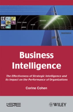 Cohen, Corine - Business Intelligence: The Effectiveness of Strategic Intelligence and its Impact on the Performance of Organizations, ebook