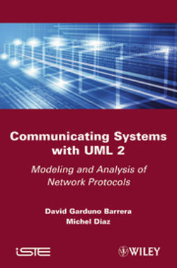 Barrera, David Garduno - Communicating Systems with UML 2: Modeling and Analysis of Network Protocols, ebook