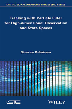 Dubuisson, Séverine - Tracking with Particle Filter for High-dimensional Observation and State Spaces, ebook