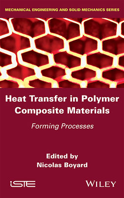 Boyard, Nicolas - Heat Transfer in Polymer Composite Materials: Forming Processes, ebook