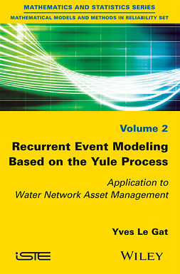 Gat, Yves Le - Recurrent Event Modeling Based on the Yule Process: Application to Water Network Asset Management, ebook