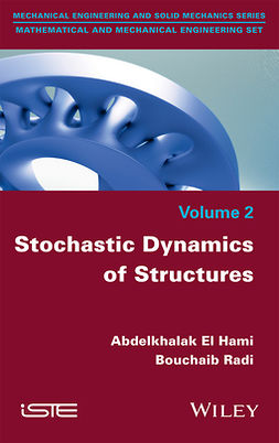 Hami, Abdelkhalak El - Stochastic Dynamics of Structures, e-bok
