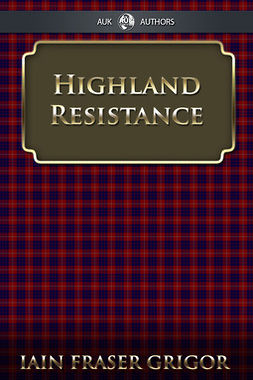Grigor, Iain Fraser - Highland Resistance, ebook
