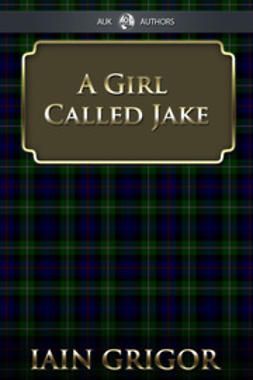 Grigor, Iain Fraser - A Girl Called Jake, e-bok