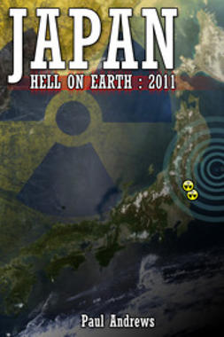 Andrews, Paul - Japan - Hell on Earth: 2011, e-kirja