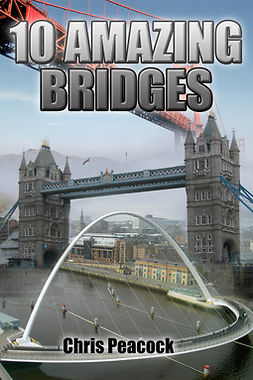 Peacock, Chris - 10 Amazing Bridges, ebook
