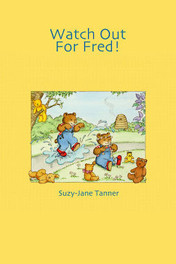 Tanner, Suzy-Jane - Watch Out For Fred!, ebook