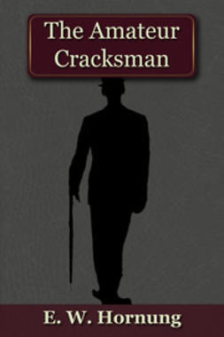 Hornung, E.W. - The Amateur Cracksman, ebook