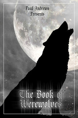 Andrews, Paul - Paul Andrews Presents - The Book of Werewolves, e-bok