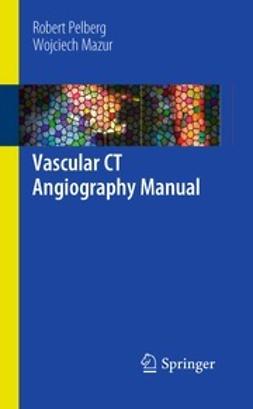 Pelberg, Robert - Vascular CT Angiography Manual, e-bok