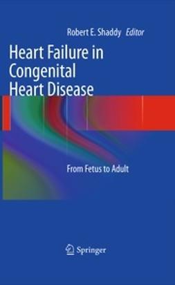 Shaddy, Robert. E - Heart Failure in Congenital Heart Disease:, e-bok