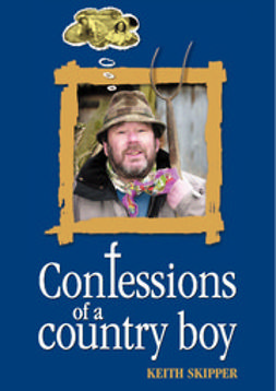 Skipper, Keith - Confessions of a Country Boy, ebook