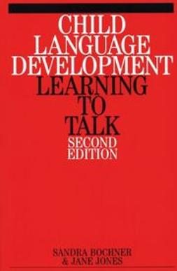 Bochner, Sandra - Child Language Development: Learning to Talk, ebook