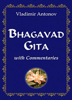 Antonov, Vladimir - Bhagavad Gita 
with Commentaries, ebook