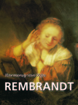 Michel, Emile - Harmensz van Rijn Rembrandt, e-kirja