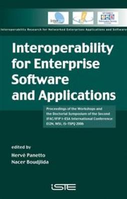Panetto, Herv? - Interoperability for Enterprise Software and Applications: Proceedings of the Workshops and the Doctorial Symposium of the Second IFAC/IFIP I-ESA International Conference: EI2N, WSI, IS-TSPQ 2006, ebook